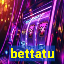 bettatu
