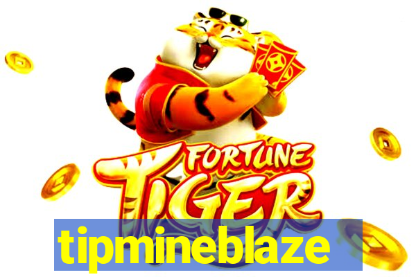 tipmineblaze
