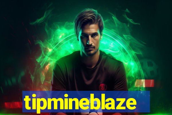 tipmineblaze