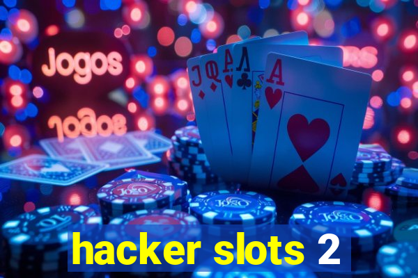hacker slots 2