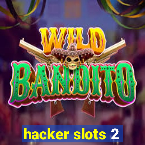 hacker slots 2