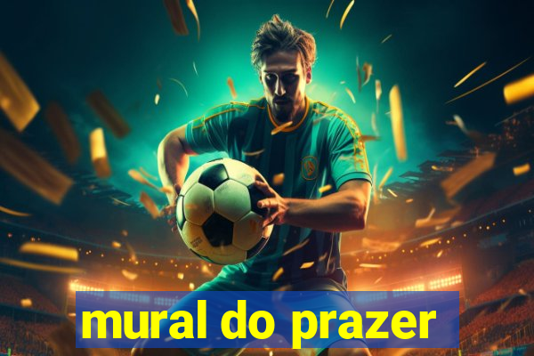 mural do prazer