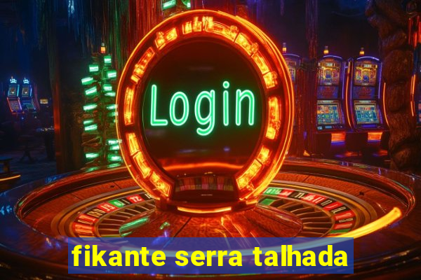 fikante serra talhada