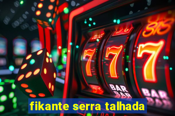 fikante serra talhada