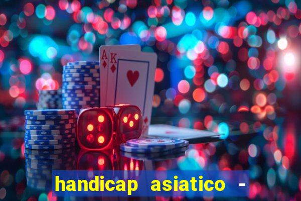 handicap asiatico - 0 5
