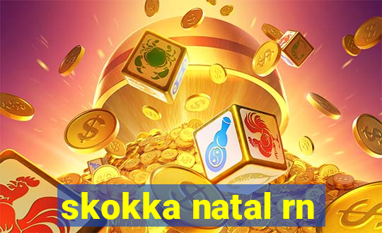 skokka natal rn