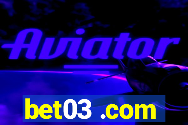 bet03 .com