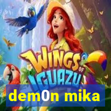 dem0n mika