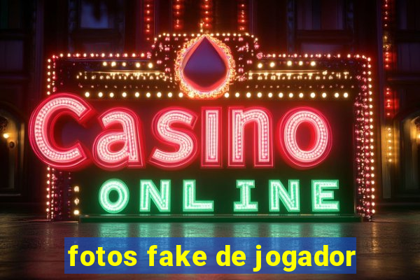 fotos fake de jogador