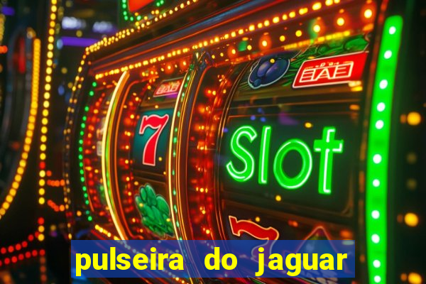pulseira do jaguar vale do amanhecer