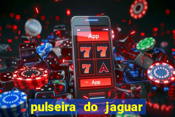 pulseira do jaguar vale do amanhecer