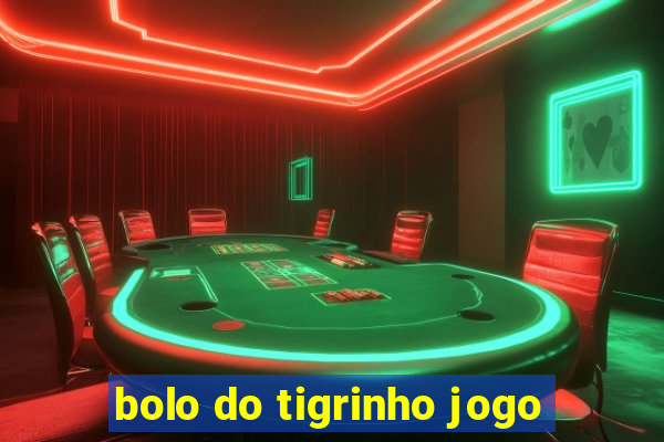 bolo do tigrinho jogo