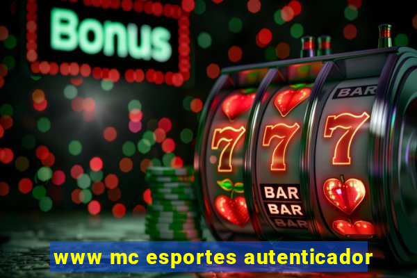 www mc esportes autenticador