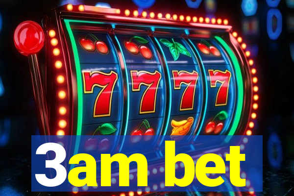 3am bet