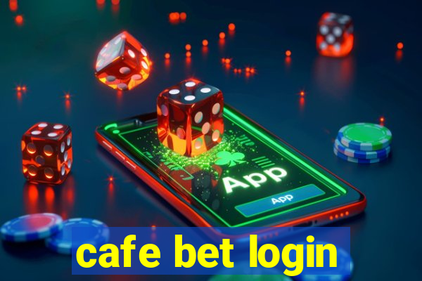 cafe bet login