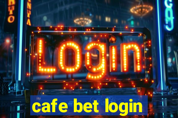 cafe bet login