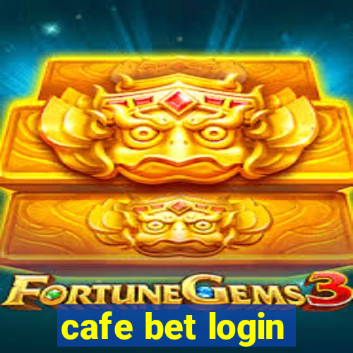 cafe bet login