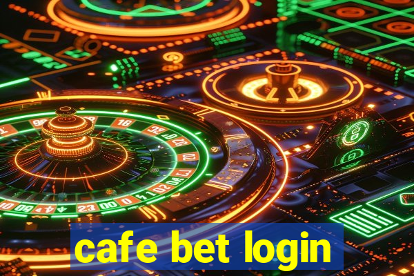 cafe bet login