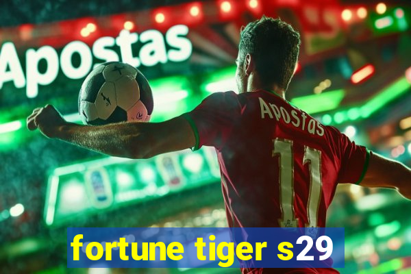 fortune tiger s29