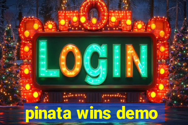 pinata wins demo