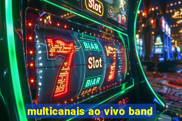 multicanais ao vivo band