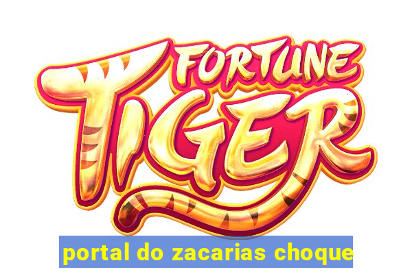 portal do zacarias choque