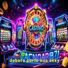 debora porto nua sexy