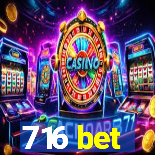 716 bet