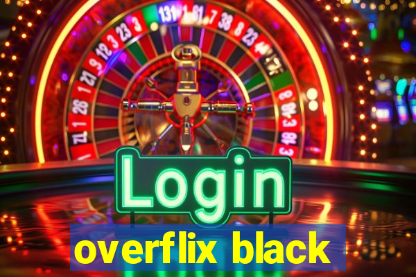 overflix black