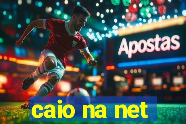 caio na net