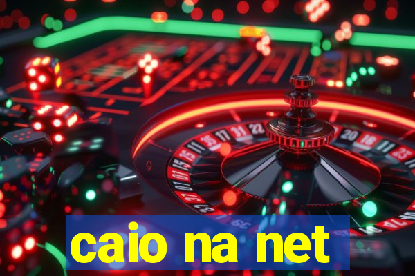 caio na net