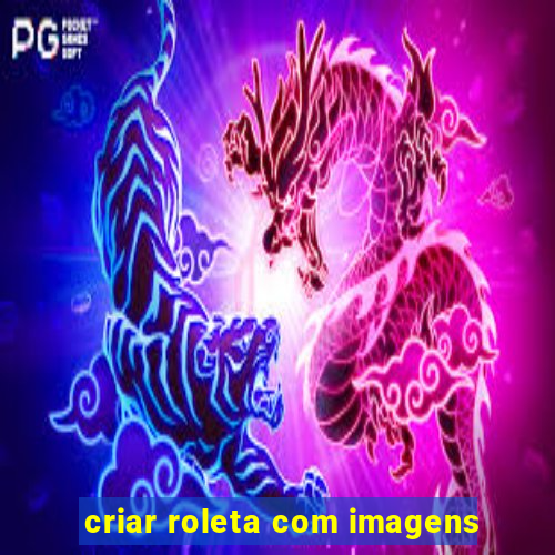 criar roleta com imagens