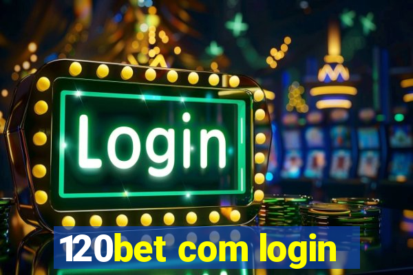 120bet com login