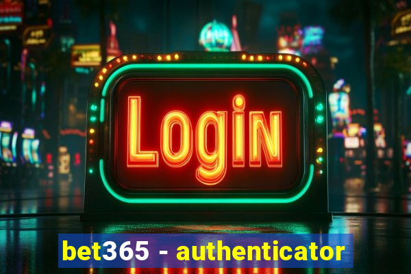 bet365 - authenticator