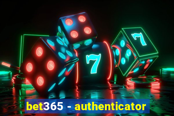 bet365 - authenticator