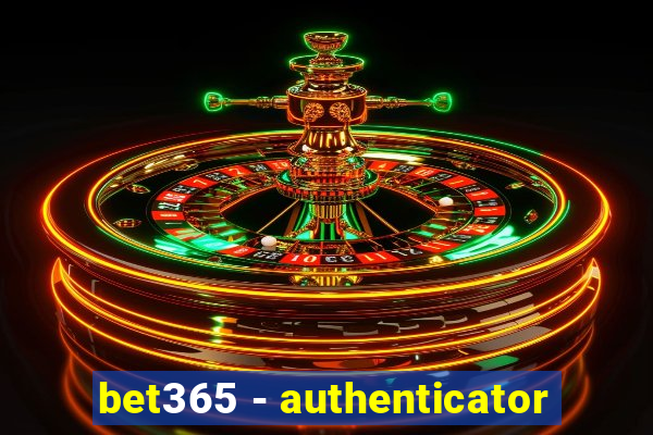 bet365 - authenticator