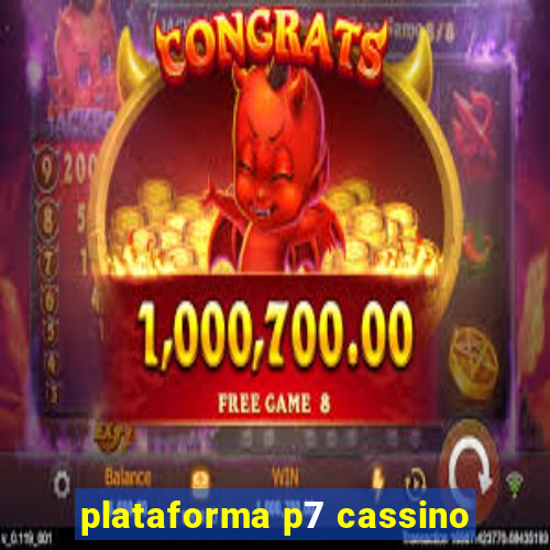 plataforma p7 cassino