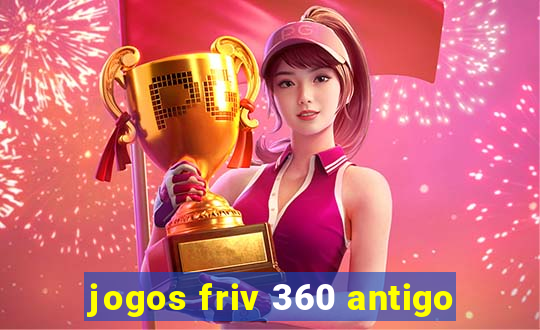 jogos friv 360 antigo