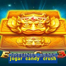 jogar candy crush e ganhar dinheiro