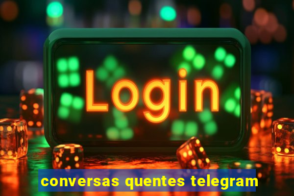 conversas quentes telegram