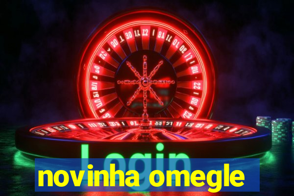 novinha omegle