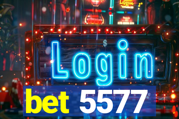 bet 5577