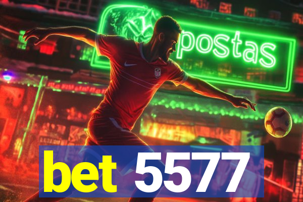 bet 5577