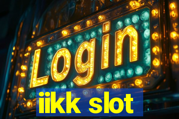 iikk slot