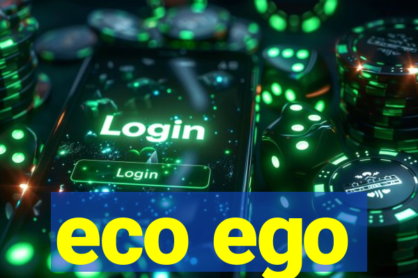 eco ego