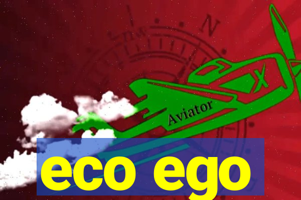 eco ego
