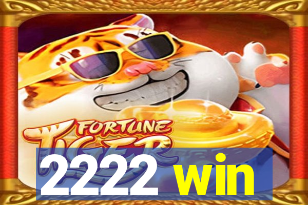 2222 win