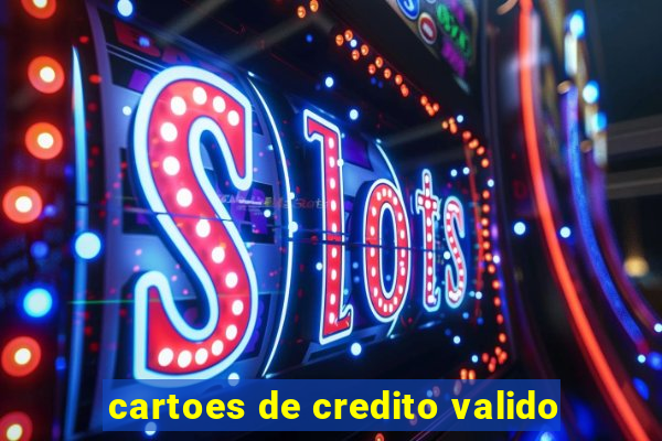 cartoes de credito valido