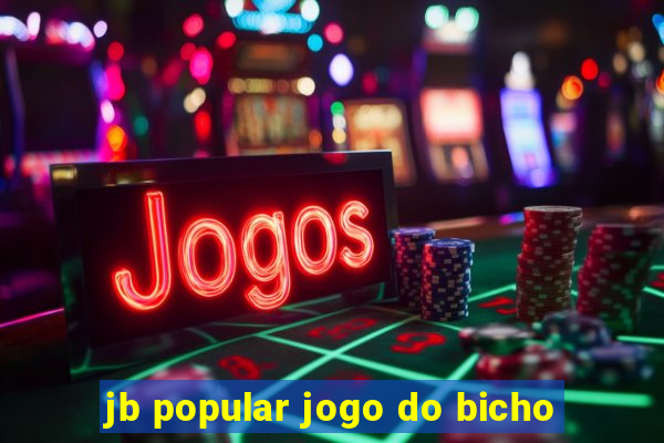 jb popular jogo do bicho