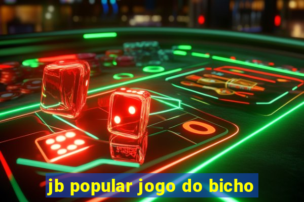 jb popular jogo do bicho
